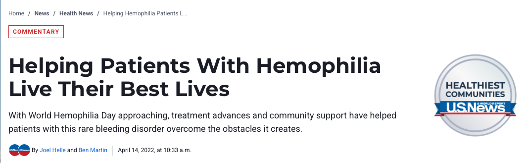 U.S. News and World Report: Helping Patients With Hemophilia Live Their Best Lives, by Joel Helle and Ben Martin, April 14 2022