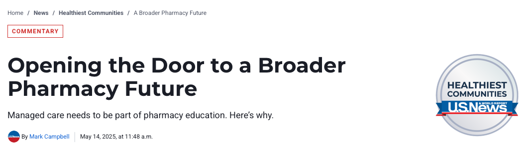 U.S. News and World Report: Opening the Door to a Broader Pharmacy Future, by Mark Campbell, May 14 2025